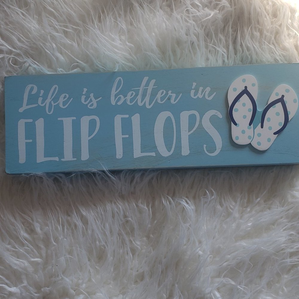 Life is better in flip flops rustic sign